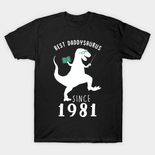 Best Dad 1981 T-Shirt DaddySaurus Since 1981 Daddy Teacher Gift T-Shirt